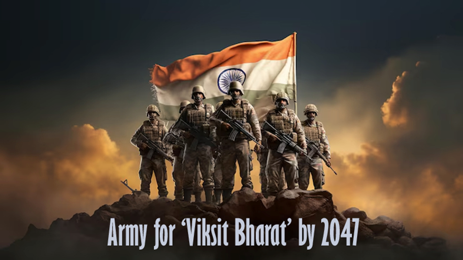 VISION 2047: TRANSFORMING THE INDIAN ARMY