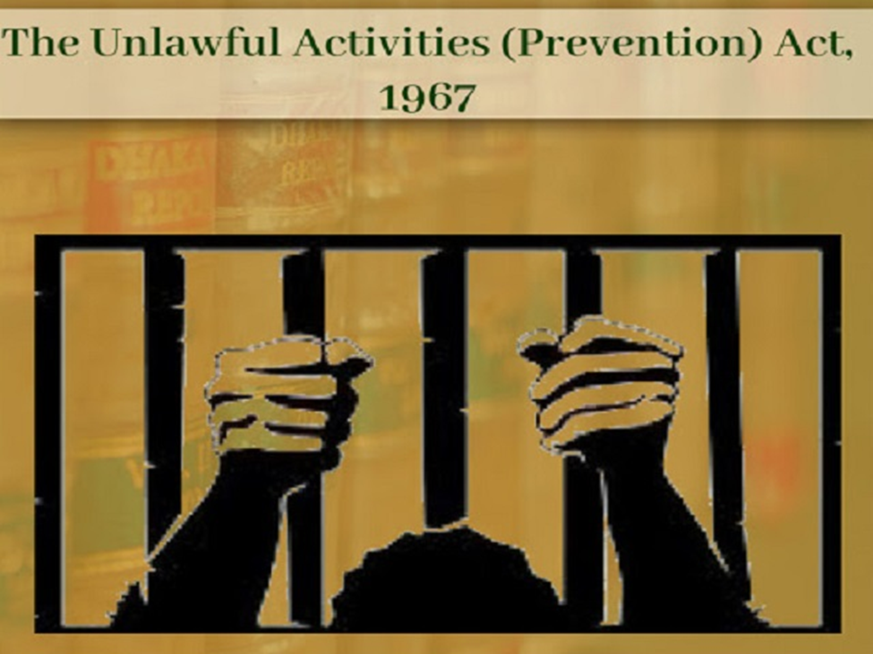 Unlawful Activities (Prevention) Act (UAPA), 1967